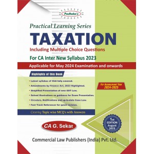 Padhuka's Practical Learning Series on Taxation Including MCQs for CA Inter May 2024 Exam [New Syllabus 2023] by CA. G. Sekar | Commercial Law Publisher
